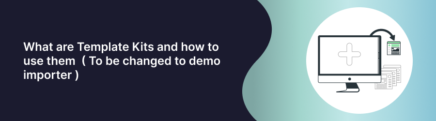 What are Template Kits and how to use them