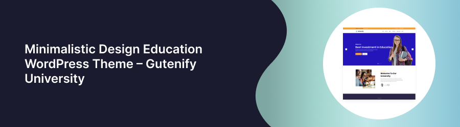Minimalistic Design Education WordPress Theme – Gutenify University
