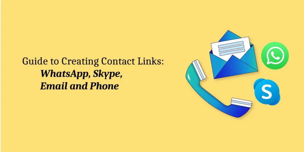 The Complete Guide to Creating Contact Links: Email, Phone, WhatsApp, and Skype