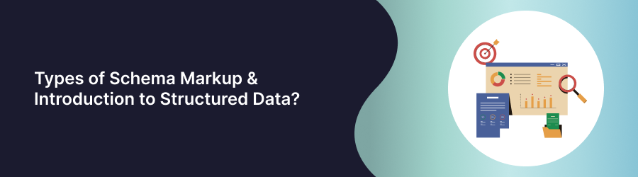 Types of Schema Markup & Introduction to Structured Data?